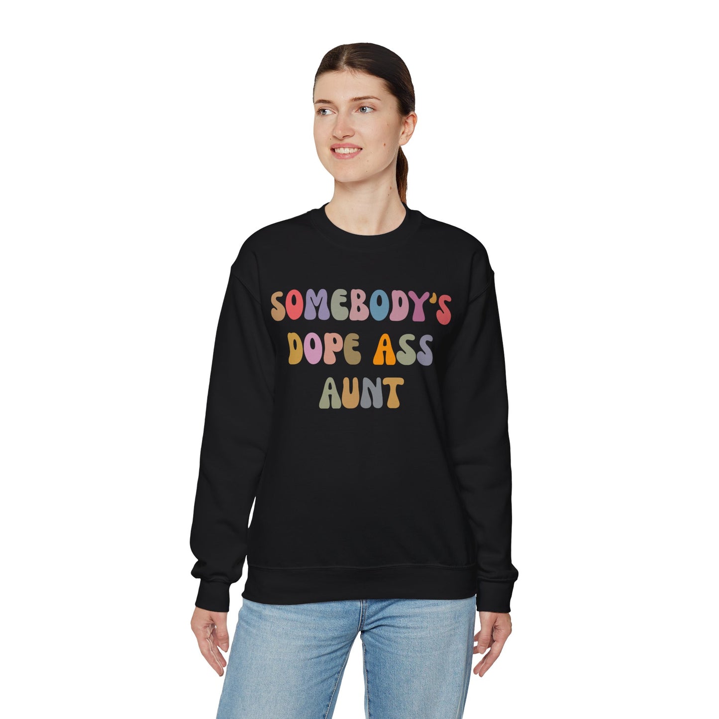 Somebody's Dope Ass Aunt Sweatshirt, Best Aunt Sweatshirt, New Aunt Sweatshirt, Funny Aunt Sweatshirt, Favorite Aunt Sweatshirt, S1209