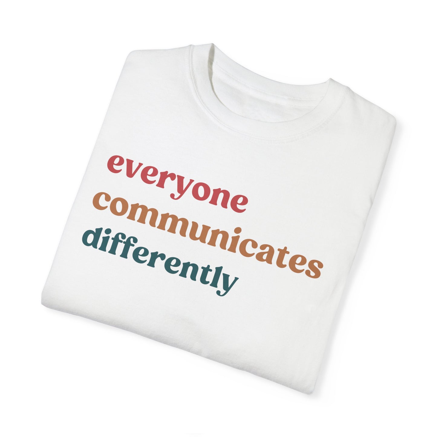 Everyone Communicates Differently Shirt, Special Education Teacher Shirt Inclusive Shirt, Autism Awareness Shirt, ADHD Shirt, CC810