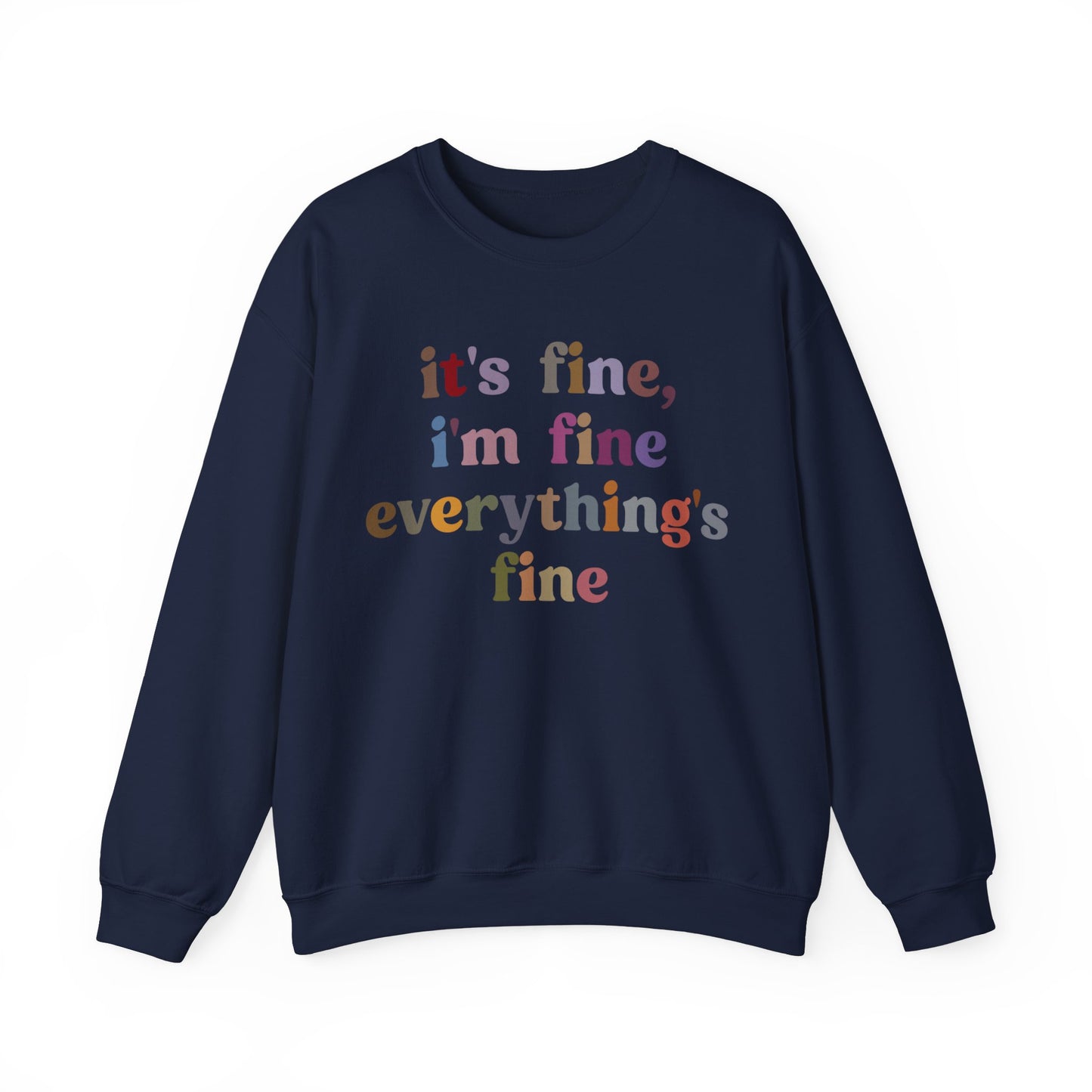 It's Fine I'm Fine Everything Is Fine Sweatshirt, Everything is Fine Sweatshirt Cute Sarcastic Sweatshirt for Her, Sarcasm Sweatshirt, S1174