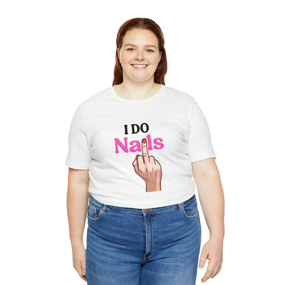 I do nails, Nail tech shirt, Gift for nail tech, Cute Nail Tech Shirt, Women's Shirt, Gift For Manicurist, T458