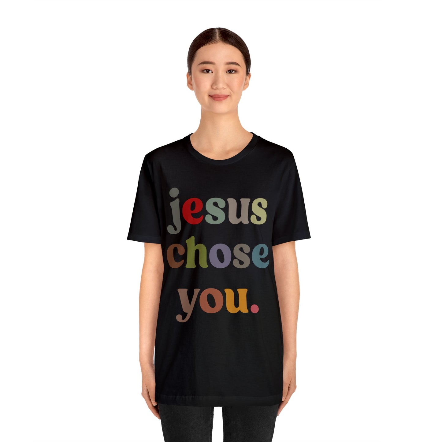 Jesus Chose You Shirt, Religious Women Shirt, Shirt for Mom, Christian Shirt for Mom, Jesus Lover Shirt, Godly Woman Shirt, T1230