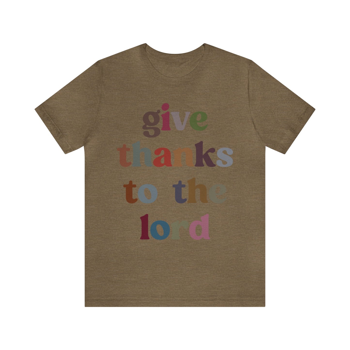 Give Thanks To The Lord Shirt, Jesus Lover Shirt, Godly Woman Shirt, Christian Shirt for Mom, Religious Mom Shirt, Shirt for Women, T1322