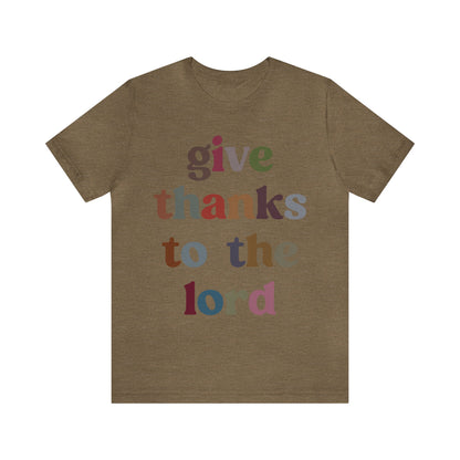 Give Thanks To The Lord Shirt, Jesus Lover Shirt, Godly Woman Shirt, Christian Shirt for Mom, Religious Mom Shirt, Shirt for Women, T1322