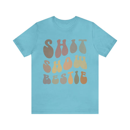 Shit Show Bestie Shirt, BFF Shirt for Women, Funny Best Friend Shirt, Forever Bestie Shirt, Matching Besties Shirt, Best Friend Gift, T1307