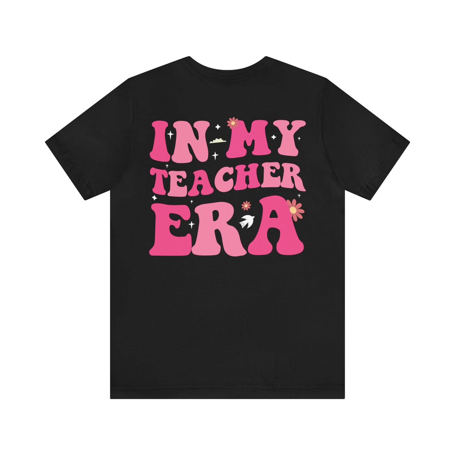 In My Teacher Era Shirt, Custom Teacher's Month Shirt, School Shirt, Funny Teacher Shirt, New Teacher Shirt, Future Teacher Shirt, T620