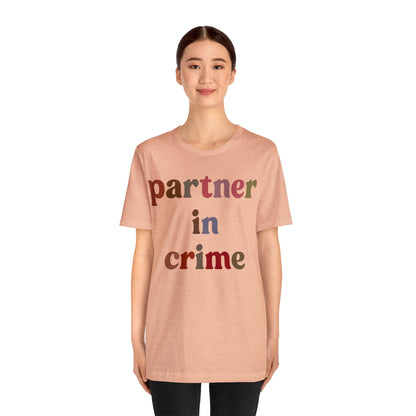 Partner In Crime Shirt, Funny Best Friend Shirt, Matching Besties Shirt, Gift for Best Friend, BFF Shirt for Women, T1286