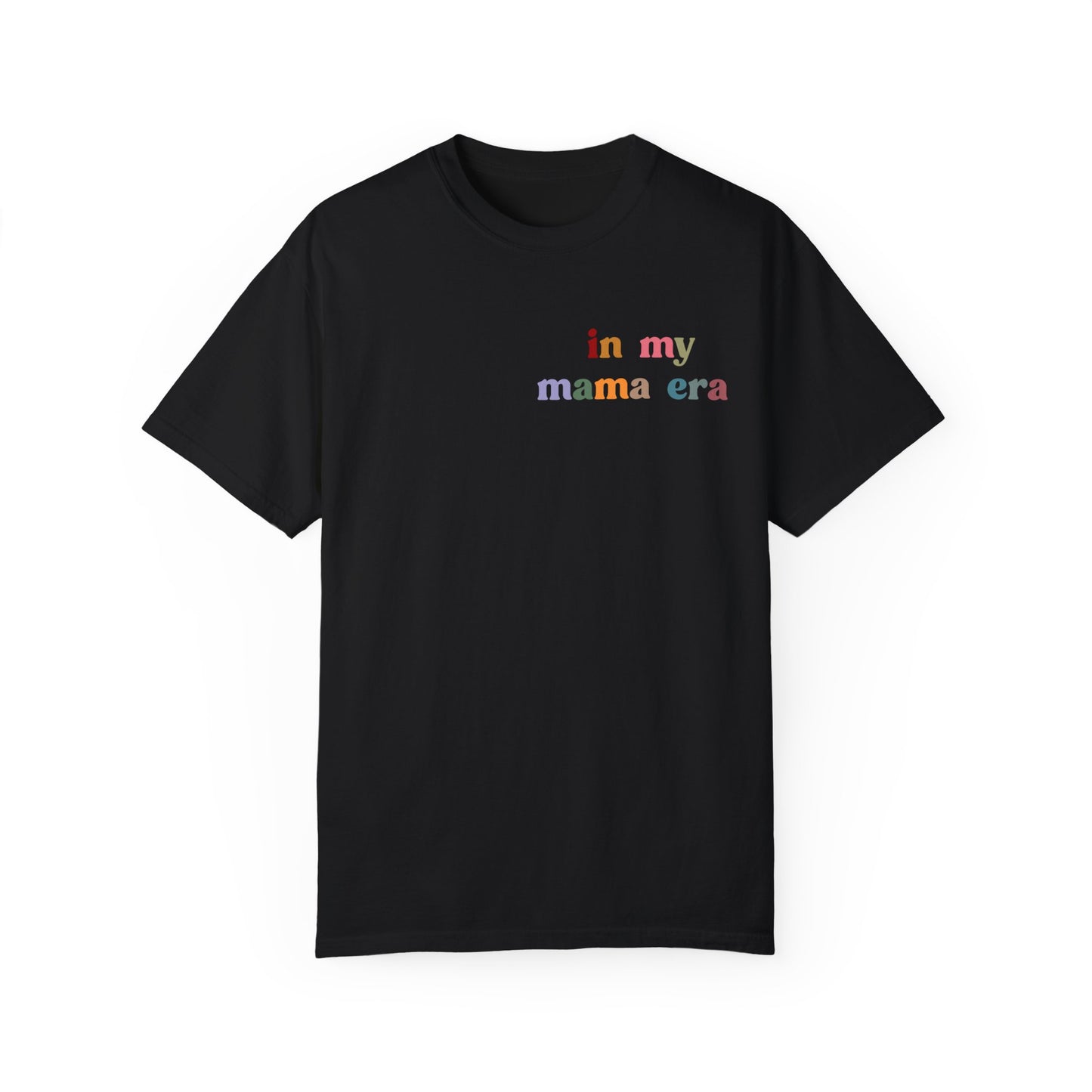 In My Mama Era Shirt, In My Mom Era, Mama T shirt, Mama Crewneck, Mama Shirt, Mom Shirt, Eras Shirt, New Mom T shirt, Comfort Colors, CC1090