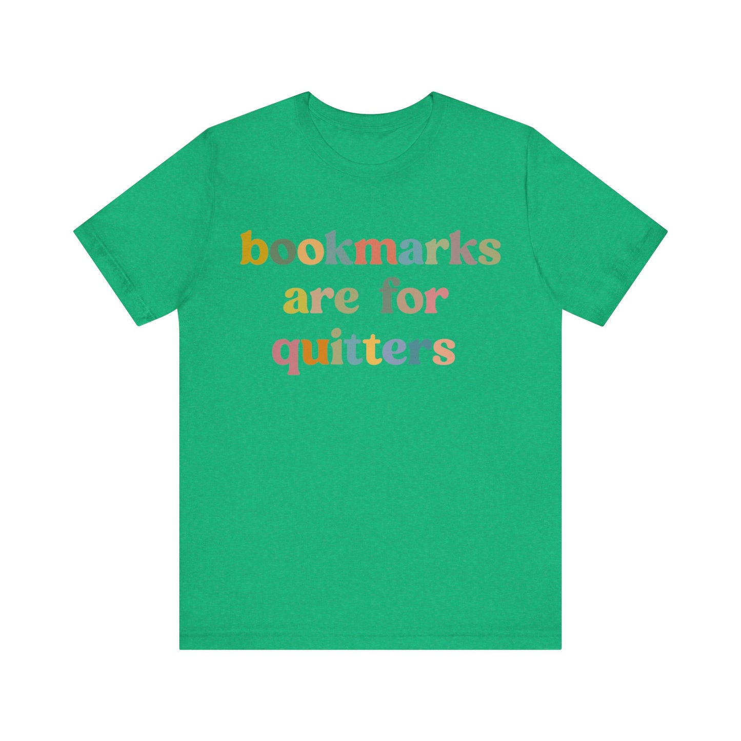 Bookmarks Are For Quitters Shirt for Bookworm, Funny Librarian T-Shirt for Book Lover, Tshirt for Book Nerd Gift, T1103