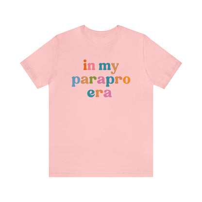 In My Parapro Era Shirt, Instructional Aides Shirt, Teacher Assistant Shirt, Paraprofessional Shirt, T590