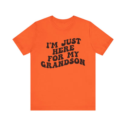 I'm Just Here for My Grandson Shirt, Best Grandmother Shirt, Supportive Grandma Shirt, Gift for Granny from Grandson, T1075