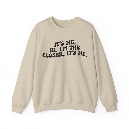 It's Me Hi I'm The Closer It's Me Sweatshirt, Real Estate Closer Sweatshirt, Real Estate Professional Sweatshirt, Real Estate Agent, S1488