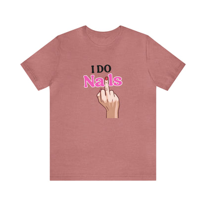 I do nails, Nail tech shirt, Gift for nail tech, Cute Nail Tech Shirt, Women's Shirt, Gift For Manicurist, T458