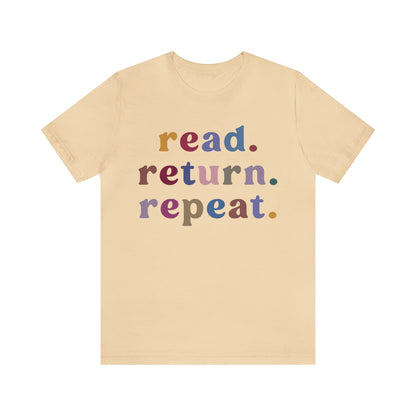 Read Return Repeat Shirt, Shirt for Bibliophile, Book Lovers Club Shirt, Book Nerd Shirt, Bookworm Gift, Librarian Shirt, T1189