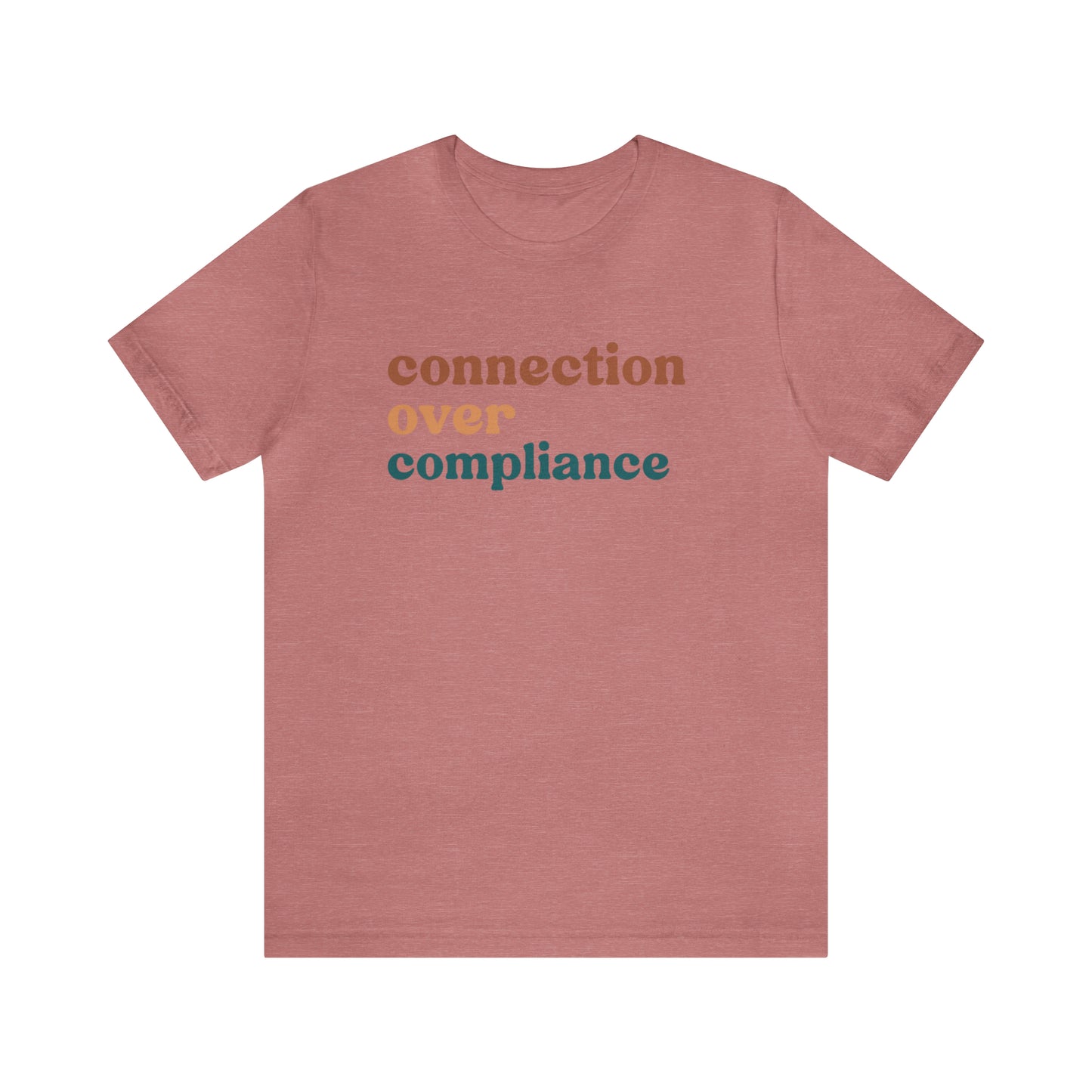 Connection Over Compliance Shirt, Special Education Shirt, Inspirational Shirt, Inclusive Education Shirt, Autism Awareness Shirt, T720