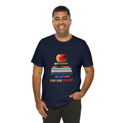 Back to school shirt funny for student, I am just here for the recess, T151