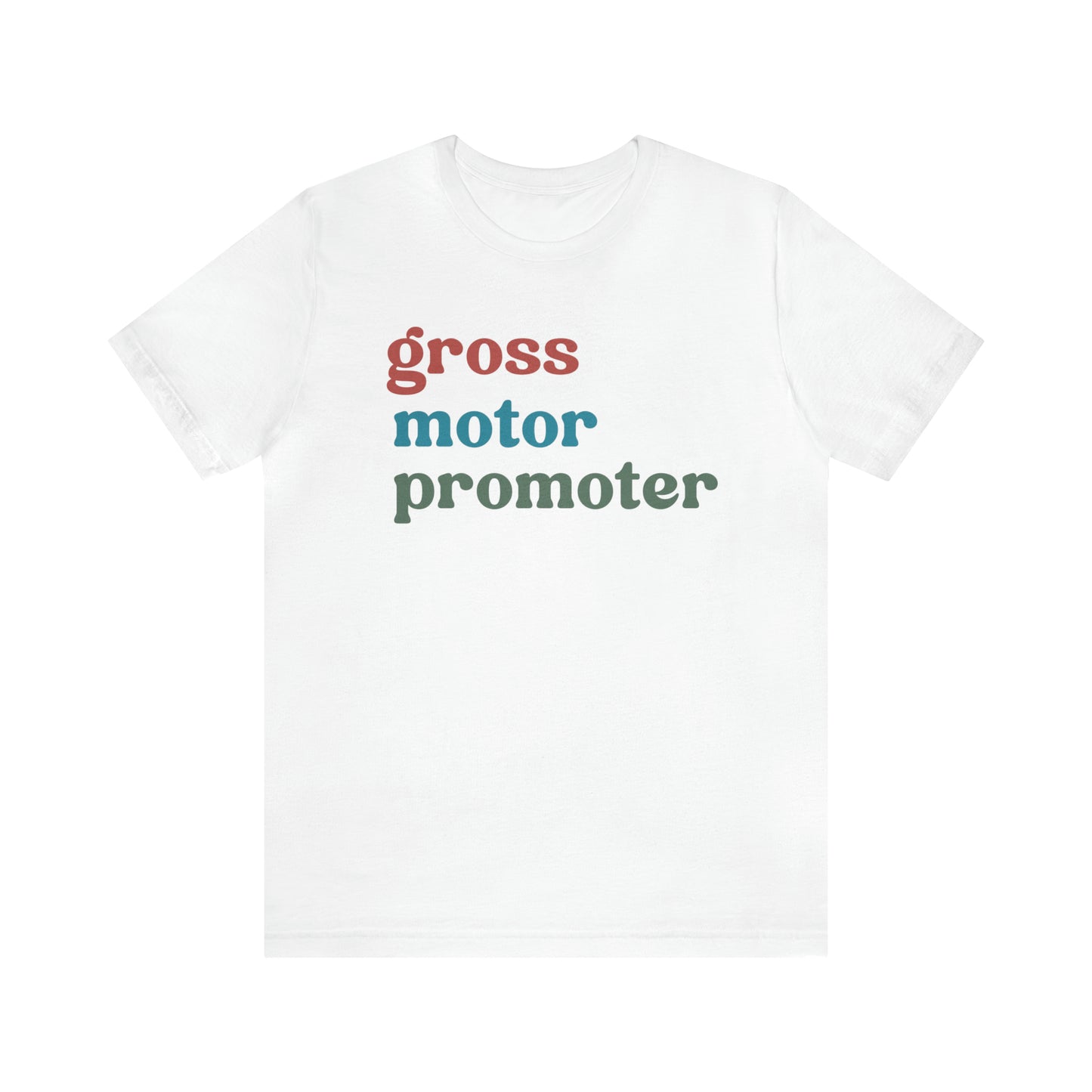 Gross Motor Promoter Shirt, Physical Therapy Graduate, Physical Therapy Shirt, Physical Therapist Shirt for Women, T567