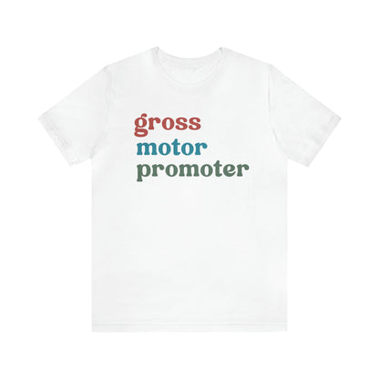 Gross Motor Promoter Shirt, Physical Therapy Graduate, Physical Therapy Shirt, Physical Therapist Shirt for Women, T567