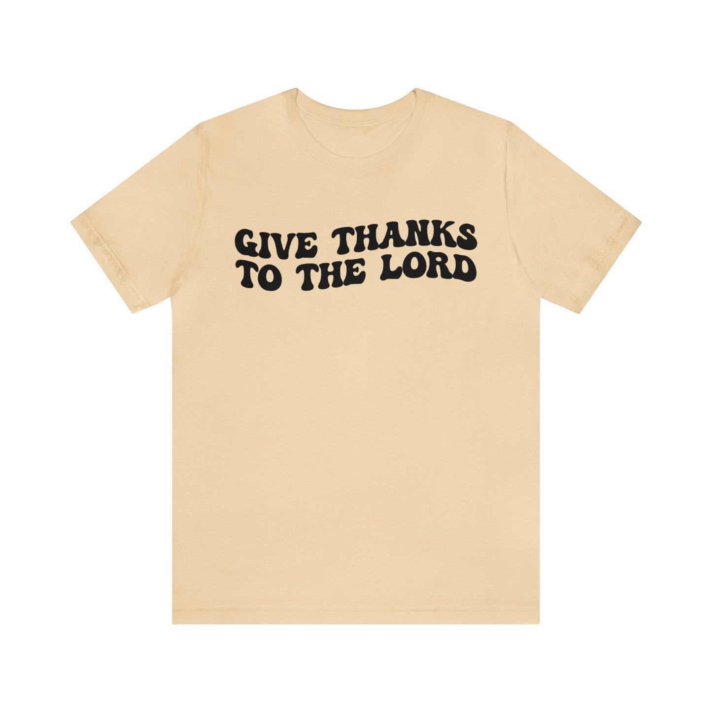 Give Thanks To The Lord Shirt, Jesus Lover Shirt, Godly Woman Shirt, Christian Shirt for Mom, Religious Mom Shirt, Shirt for Women, T1323