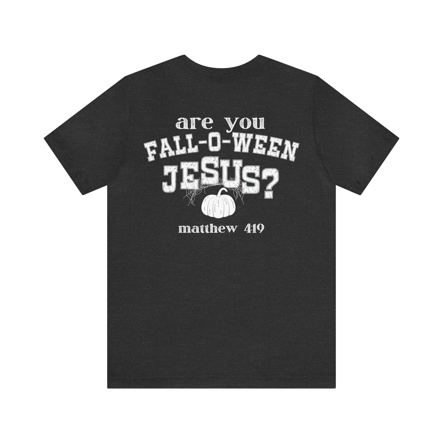 Are You Falloween Jesus Matthew 4:19 Shirt , Are You Fall-O-Ween, Fall Christian Shirt, Fall Religious Shirt, T629