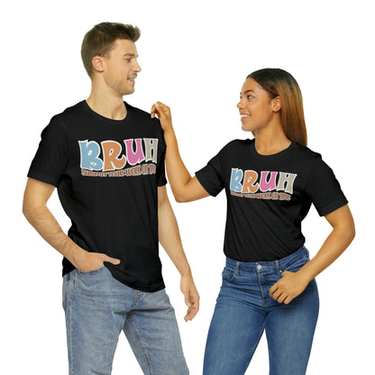 Cool Teacher Shirt, bruh submit your work on time, Bruh Shirt Gift For Teachers, Sarcastic Teacher Tee, Bruh Teacher Tee, T392