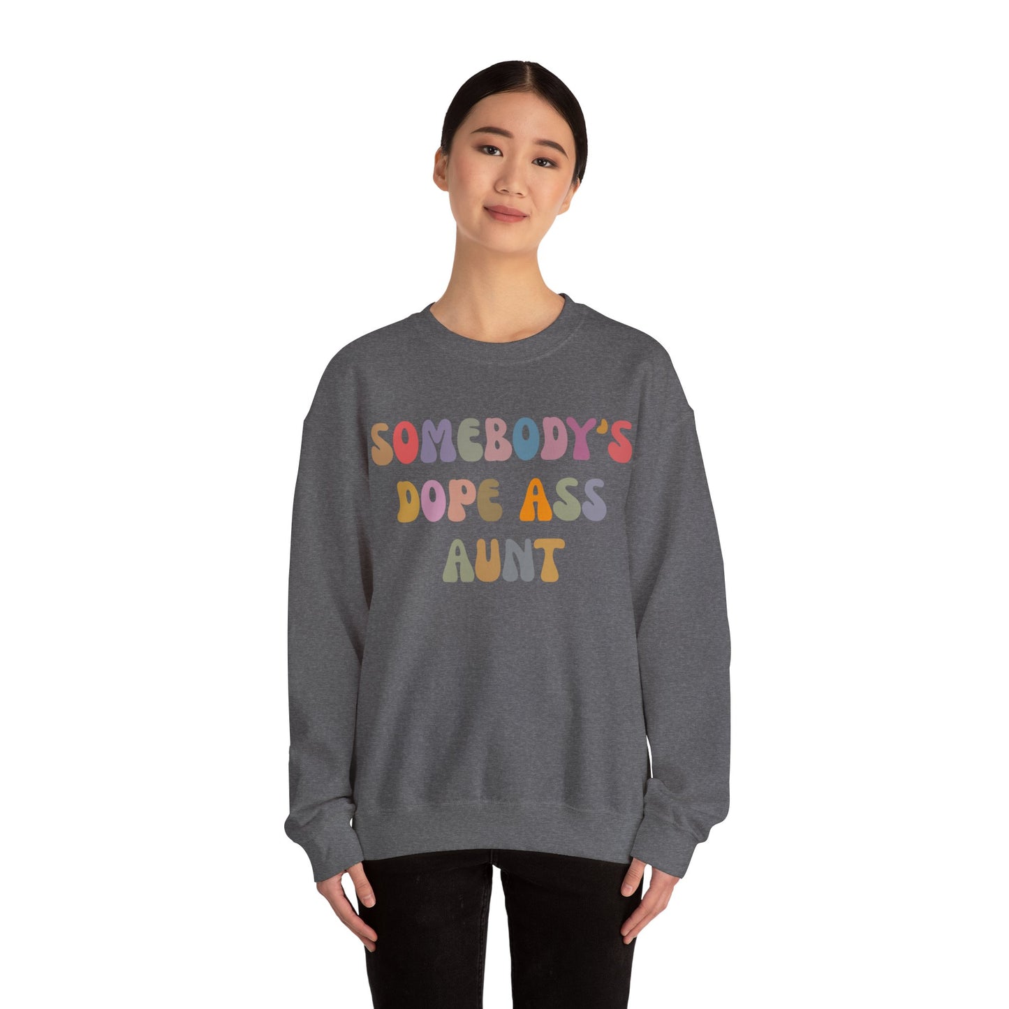 Somebody's Dope Ass Aunt Sweatshirt, Best Aunt Sweatshirt, New Aunt Sweatshirt, Funny Aunt Sweatshirt, Favorite Aunt Sweatshirt, S1209