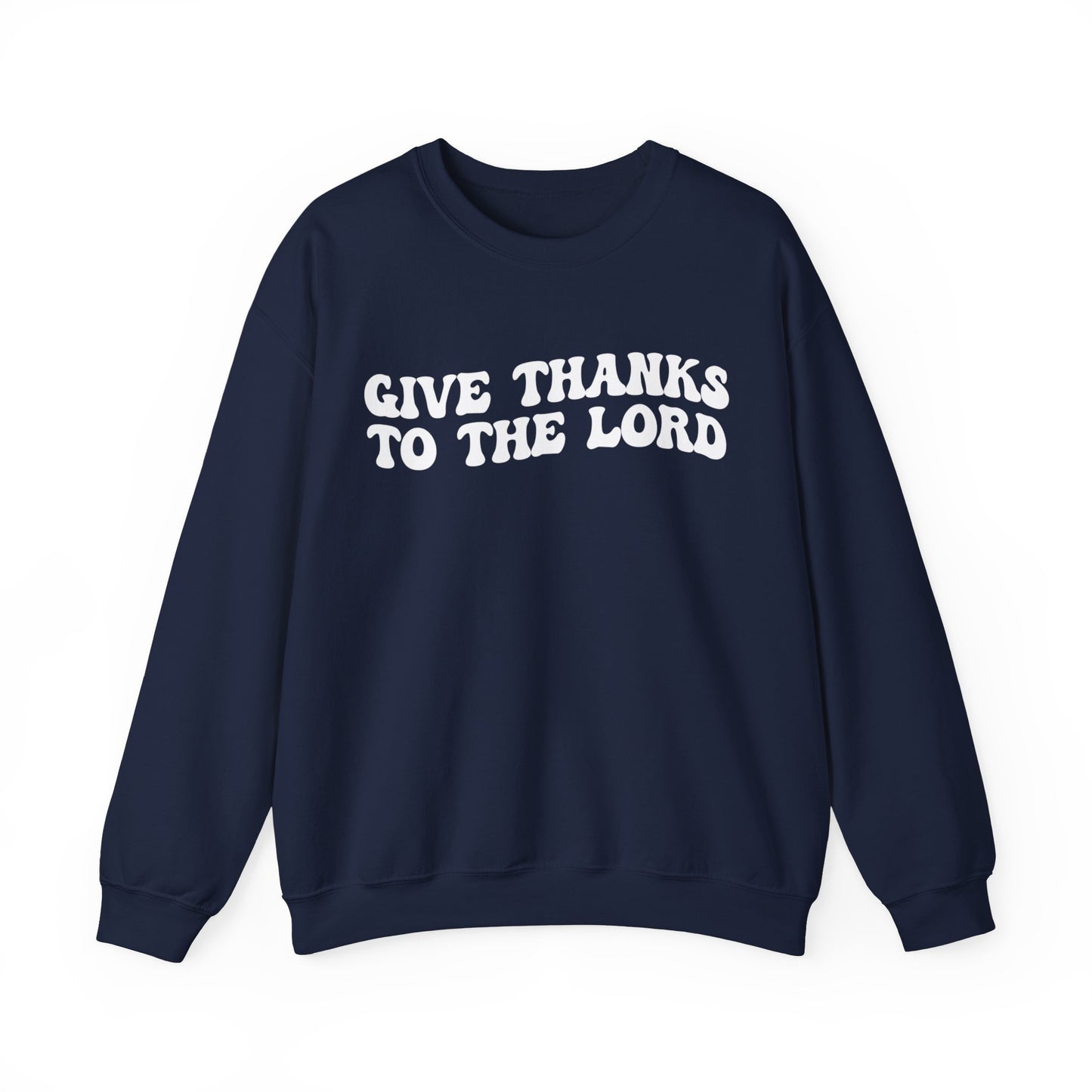 Give Thanks To The Lord Sweatshirt, Jesus Lover Sweatshirt, Godly Woman Sweatshirt, Christian Shirt for Mom, Religious Mom Sweatshirt, S1323