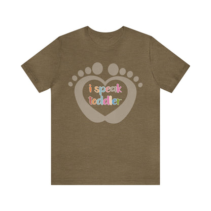 Daycare Provider Shirt, I Speak Toddler Shirt, Preschool Teacher Shirt, Daycare Provider Shirt, Motherhood Shirt, T379