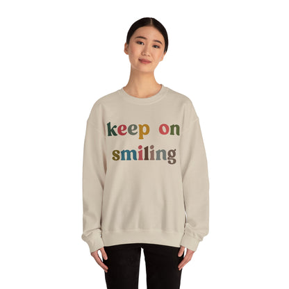 Keep On Smiling Sweatshirt, Encouragement Sweatshirt, Christian Mom Sweatshirt, Positivity Sweatshirt, Be Kind Sweatshirt, S1291