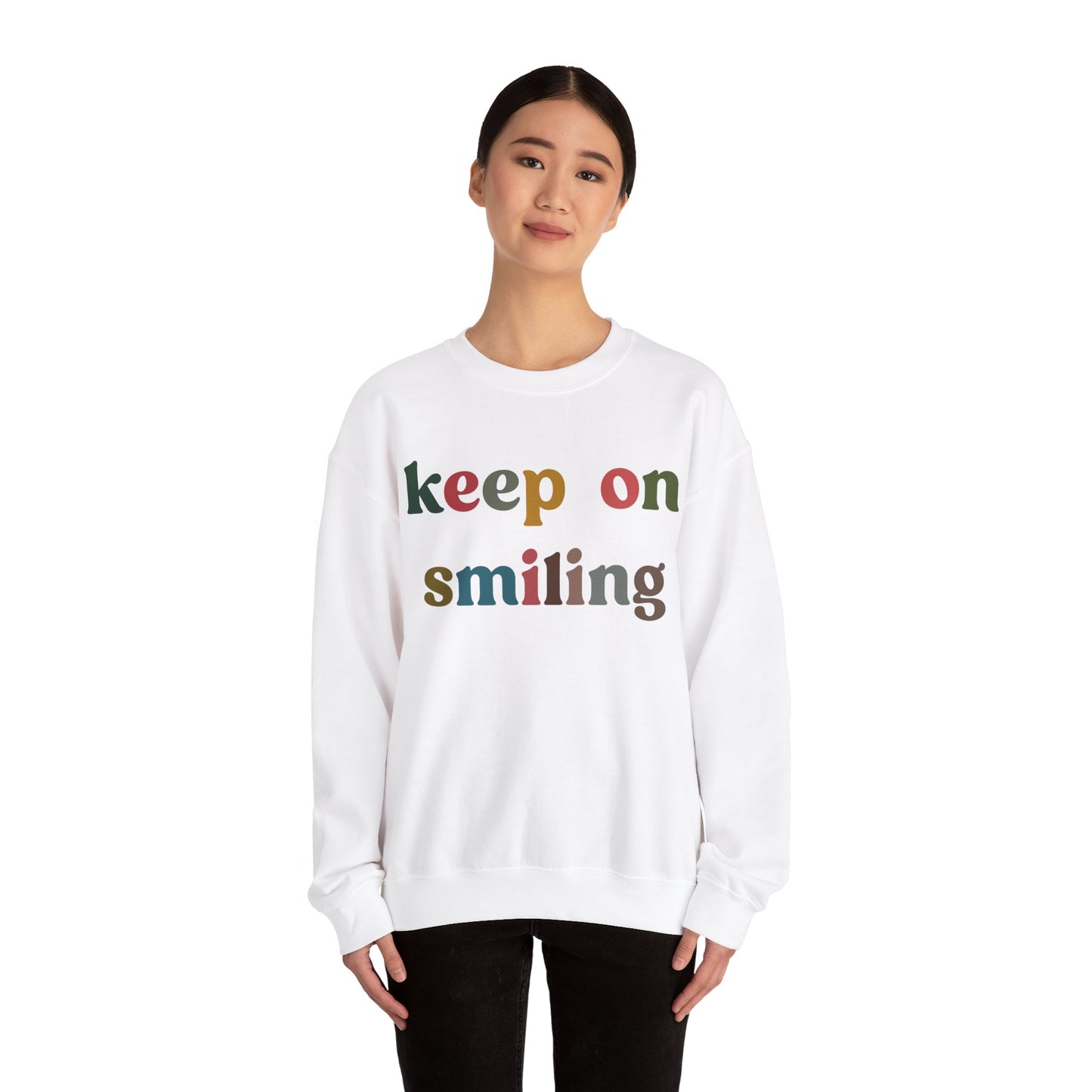 Keep On Smiling Sweatshirt, Encouragement Sweatshirt, Christian Mom Sweatshirt, Positivity Sweatshirt, Be Kind Sweatshirt, S1291