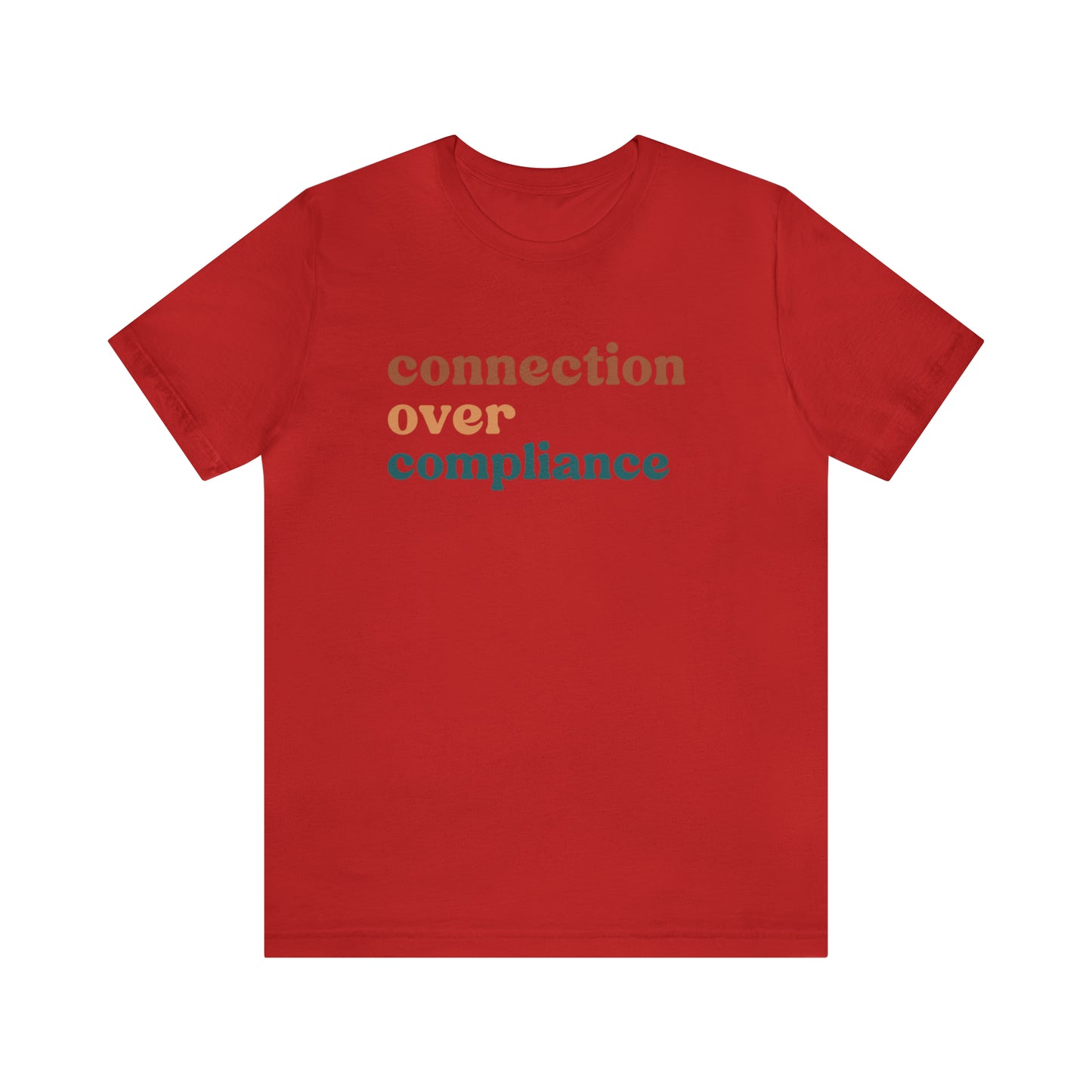 Connection Over Compliance Shirt, Special Education Shirt, Inspirational Shirt, Inclusive Education Shirt, Autism Awareness Shirt, T720