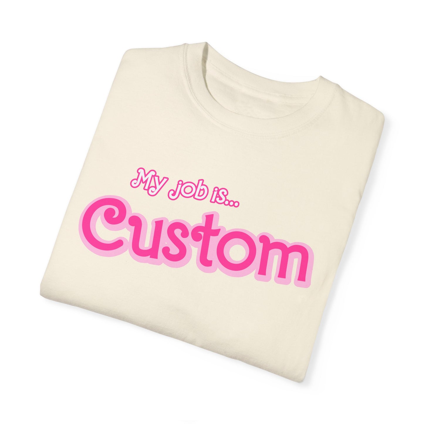 Personalized Your Job Shirt, My Job Is Custom Shirt , Custom Jobs Shirt Actually, My Job It's Just Custom Shirt, Hot Pink Shirt, CC807