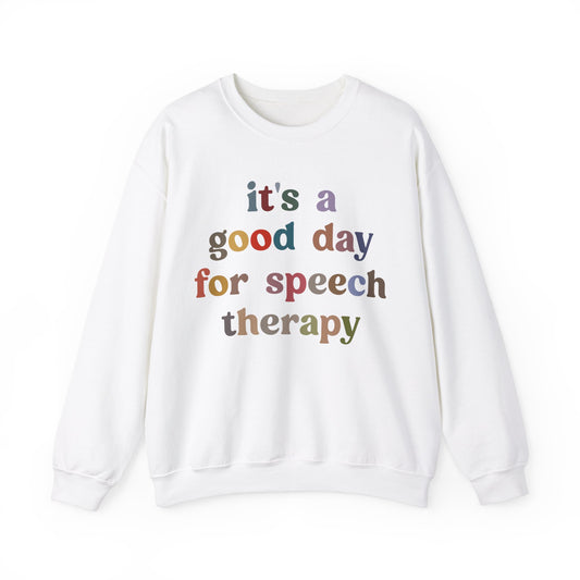 It's A Good Day For Speech Therapy Sweatshirt, Speech Language Pathologist Sweatshirt, Speech Therapist Sweatshirt, S1248