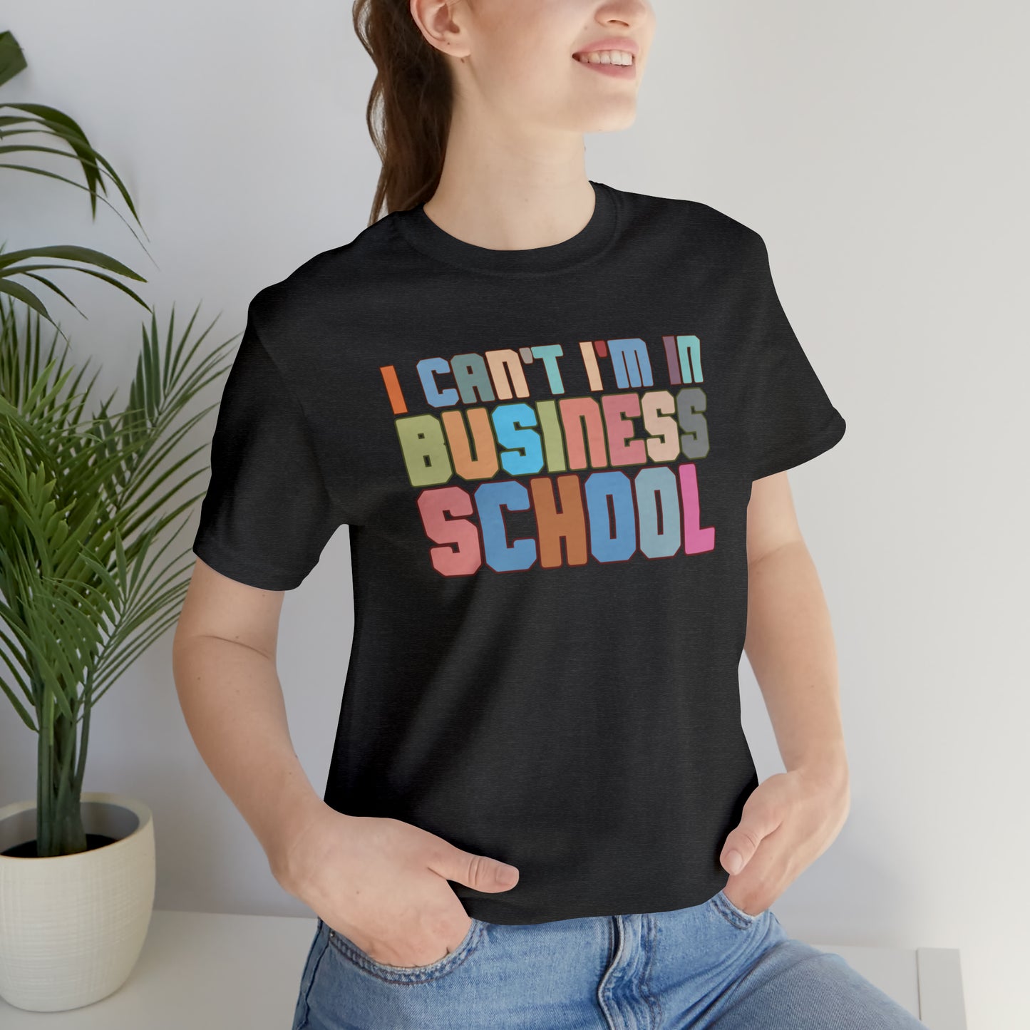 Business Management Shirt, I Can't I'm In Business School Shirt, Entrepreneur Shirt, T335