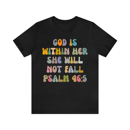 God Is Within Her She Will Not Fall Shirt, Godly Woman Shirt, Religious Women Shirt, Christian Shirt for Mom, Jesus Lover Shirt, T1235