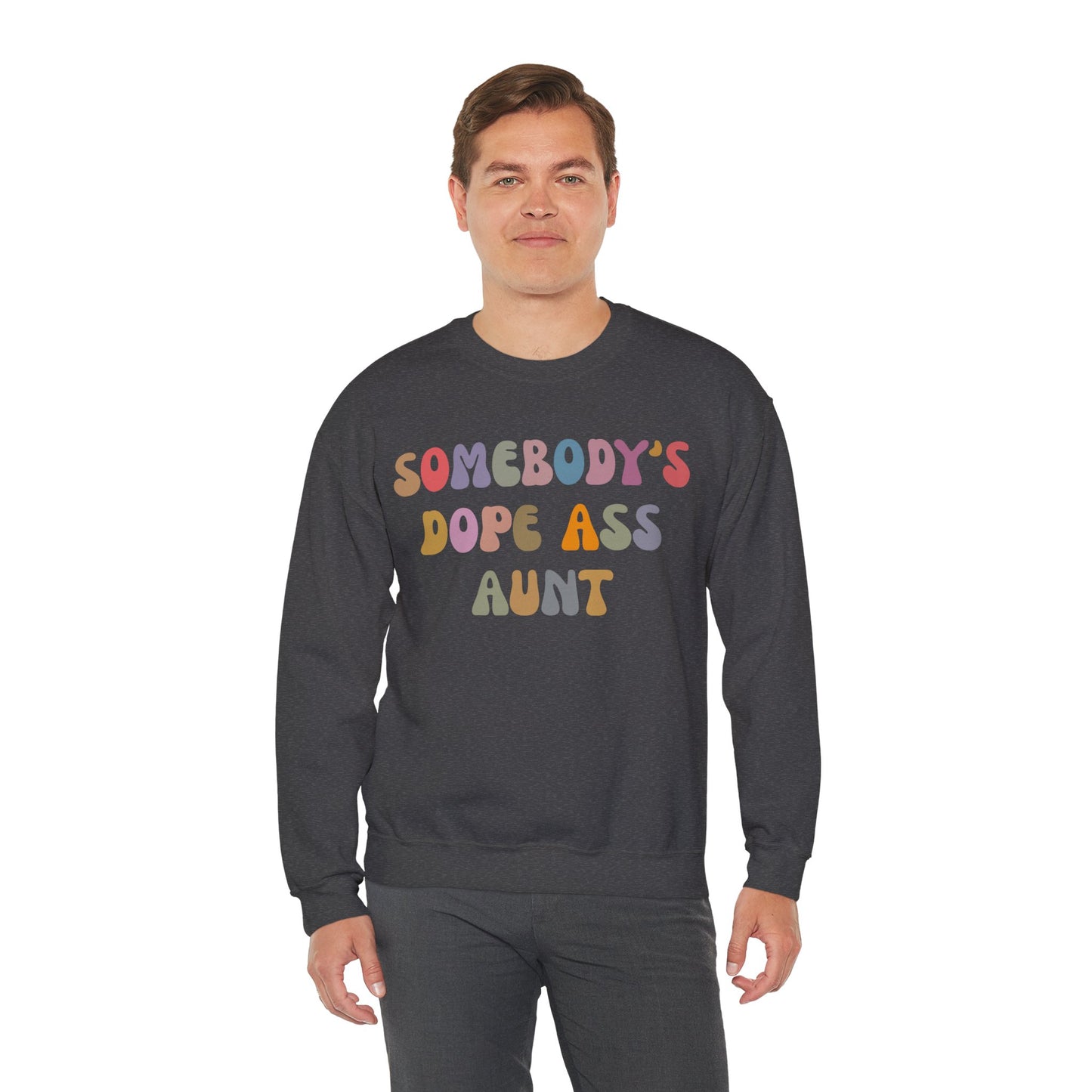 Somebody's Dope Ass Aunt Sweatshirt, Best Aunt Sweatshirt, New Aunt Sweatshirt, Funny Aunt Sweatshirt, Favorite Aunt Sweatshirt, S1209