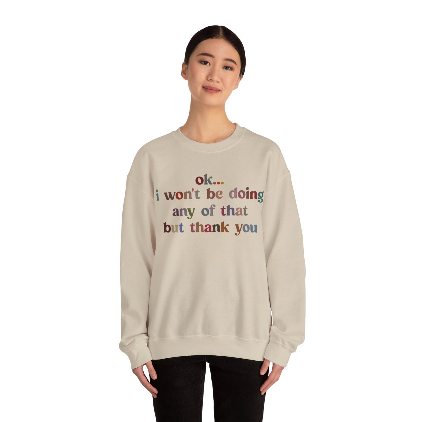 Ok I Won't Be Doing Any Of That But Thank You Sweatshirt, Funny Sweatshirt, Funny TV Show Sweatshirt, Sweatshirt for Women, S1326