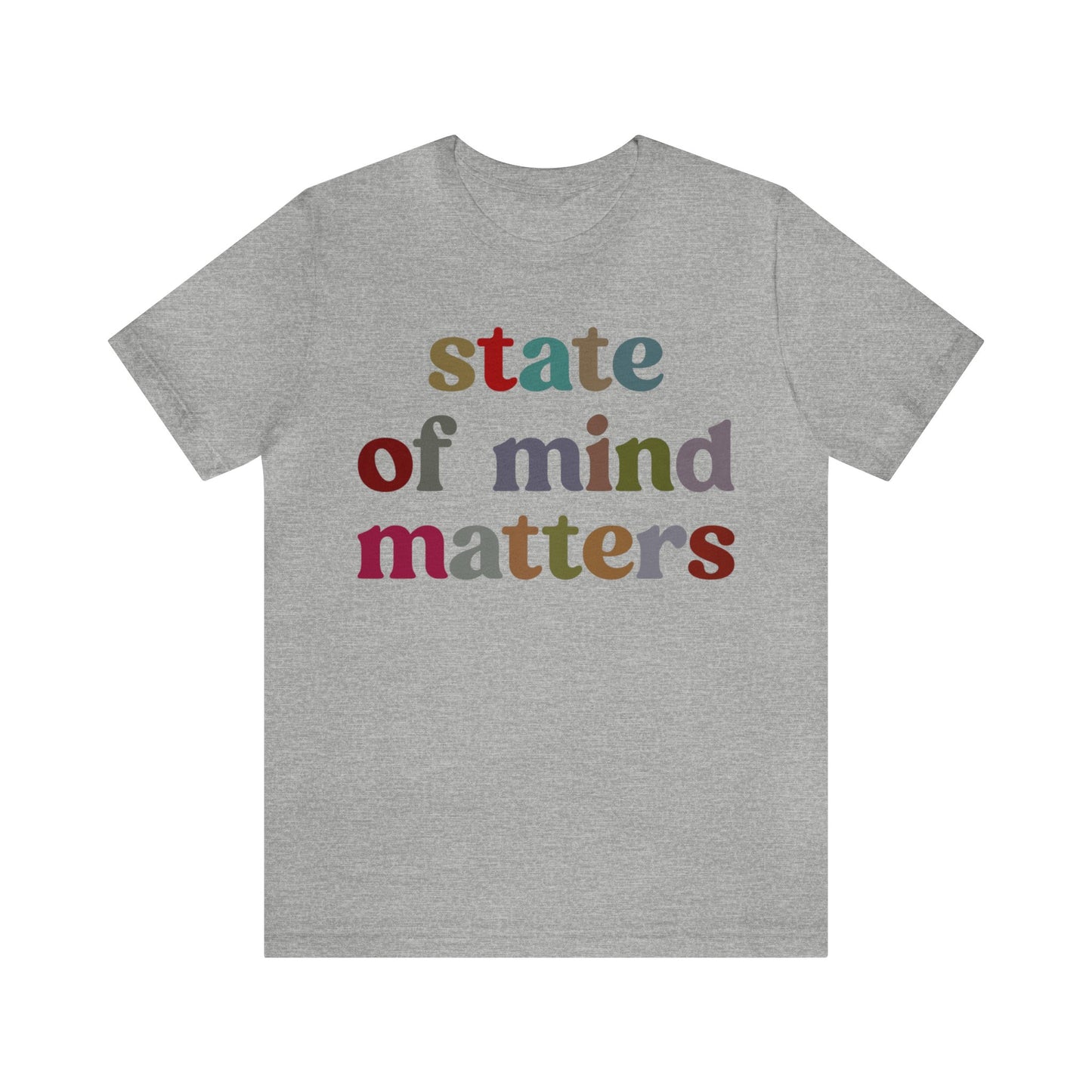 State Of Mind Matters Shirt, Mental Health Awareness Shirt, Shirt for Psychologists, Mental Health Matters Shirt, Therapist Shirt, T1422