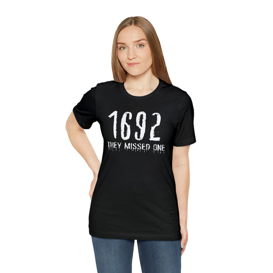 They Missed One Salem Witch Shirt 1692, Halloween Gift TShirt, Spooky Season Halloween Costume Shirt, T536