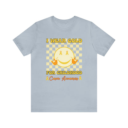 I Wear Gold For Childhood Cancer Awareness Shirt, Gift for Mom, Gold Cancer Ribbon Outfit, Pediatric Cancer Awareness Cute Gift, T779