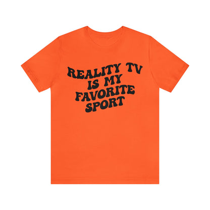 Reality TV Is My Favorite Sport Shirt, Bachelor Fan Shirt, Funny Shirt for Mom, Reality Television Fan Shirt, Shirt for Women, T1503