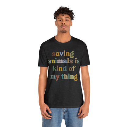 Saving Animals Is Kind Of My Thing Shirt, Animal Rescue Tshirt, Pet Adoption Tshirt, Dog Mom Shirt, Fur Mama T-Shirt, T999