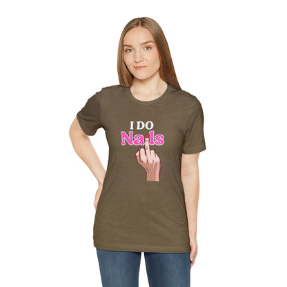 I do nails, Nail tech shirt, Gift for nail tech, Cute Nail Tech Shirt, Women's Shirt, Gift For Manicurist, T458