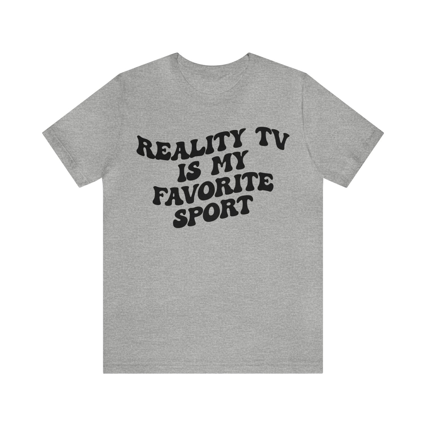 Reality TV Is My Favorite Sport Shirt, Bachelor Fan Shirt, Funny Shirt for Mom, Reality Television Fan Shirt, Shirt for Women, T1503