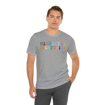 Positive Growth Shirt, Mindset Is Everything Shirt, Mental Health Shirt, Psychologist Shirt, T295