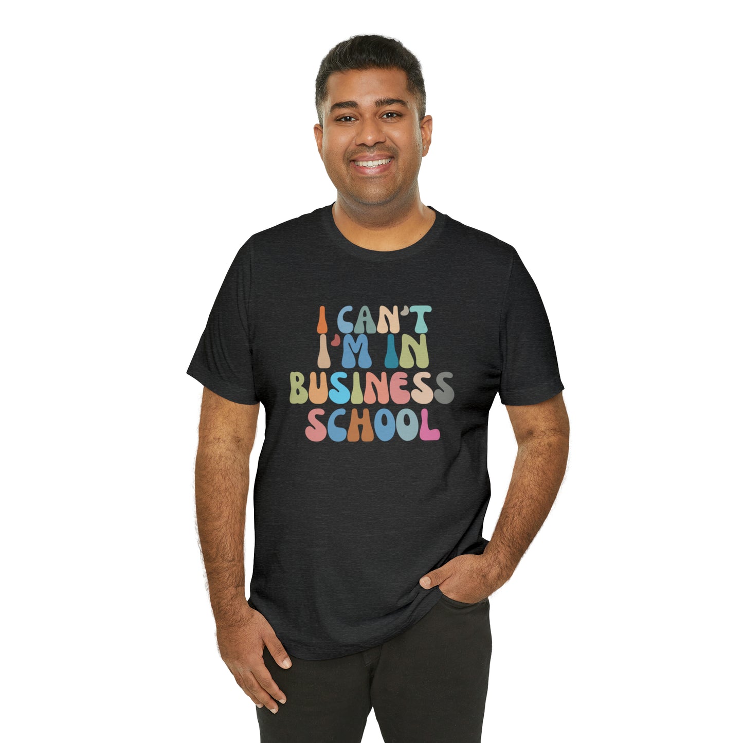 Business Management Shirt, I Can't I'm In Business School Shirt, Entrepreneur Shirt, T332