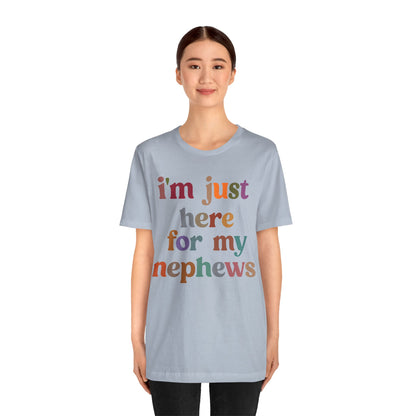 I'm Just Here for My Nephews Shirt, Best Aunt Shirt, Funny Aunt Shirt, Favorite Aunt Shirt, Gift for Cool Aunt, New Auntie Shirt, T1106
