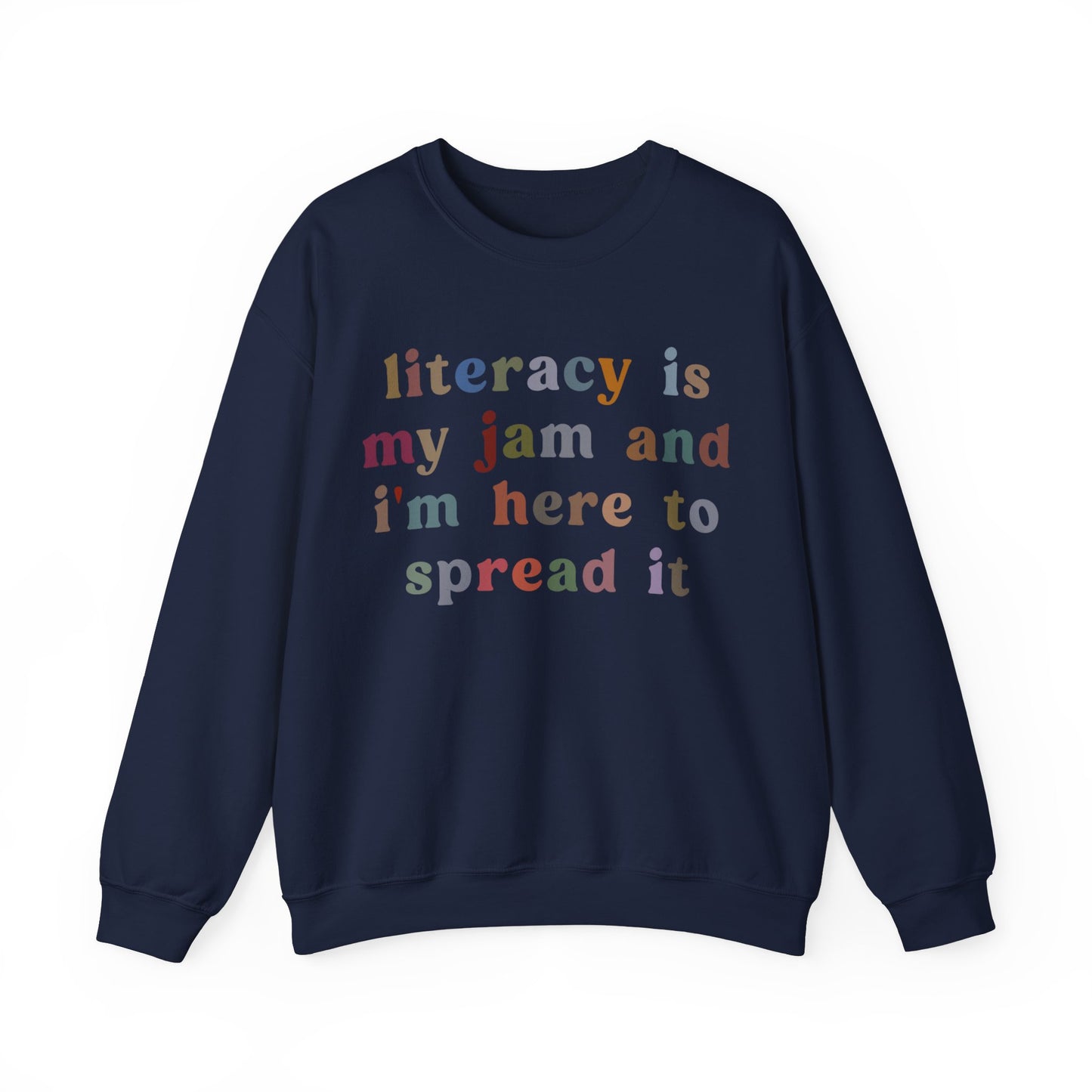 Literacy Is My Jam And I'm Here To Spread It Sweatshirt, English Teacher Sweatshirt, English Coach, Literacy Teacher Sweatshirt, S1180