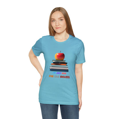 Back to school shirt funny for student, I am just here for the recess, T151