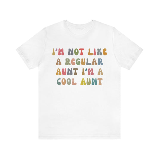 I'm Not Like A Regular Aunt, I'm A Cool Aunt Shirt, Favorite Aunt Shirt, New Auntie T Shirt, Best Aunt Shirt, Funny Aunt Shirt, T1160