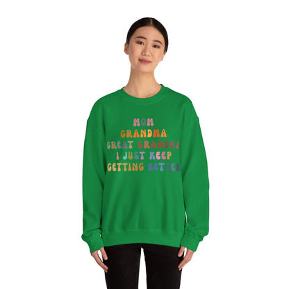 Mom Grandma Great Grandma I Just Keep Getting Better Sweatshirt, Cool Great Grandmas Club Sweatshirt, Best Grandma Sweatshirt, S1264